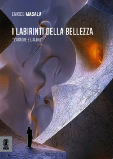 I labirinti della bellezza. «L'autore e l'altro»