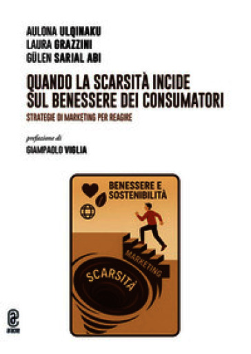 Quando la scarsità incide sul benessere dei consumatori. Strategie di marketing per reagire