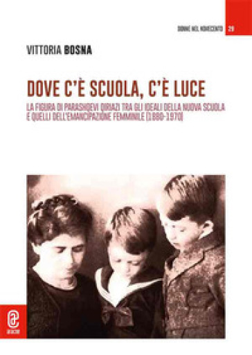 Dove c'è scuola, c'è luce. La figura di Parashqevi Qiriazi tra gli ideali della nuova scuola e quelli dell'emancipazione femminile (1880-1970)