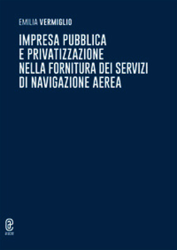 Impresa pubblica e privatizzazione nella fornitura dei servizi di navigazione aerea
