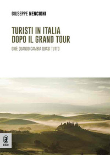 Turisti in Italia dopo il Grand Tour. Cioè quando cambia quasi tutto