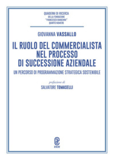 Il ruolo del commercialista nel processo di successione aziendale. Un percorso di programmazione strategica sostenibile