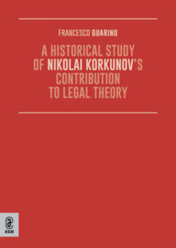 A Historical Study of Nikolai Korkunov's Contribution to Legal Theory