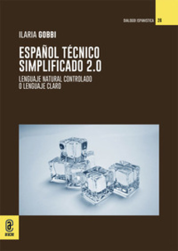 Español Técnico Simplificado 2.0. Lenguaje natural controlado o lenguaje claro