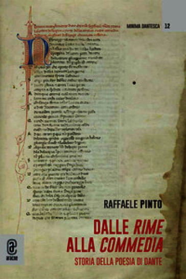 Dalle Rime alla Commedia. Storia della poesia di Dante