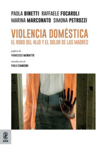 Violencia doméstica. El robo del hijo y el dolor de las madres