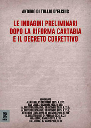 Le indagini preliminari dopo la riforma Cartabia e il decreto correttivo. Nuova ediz.