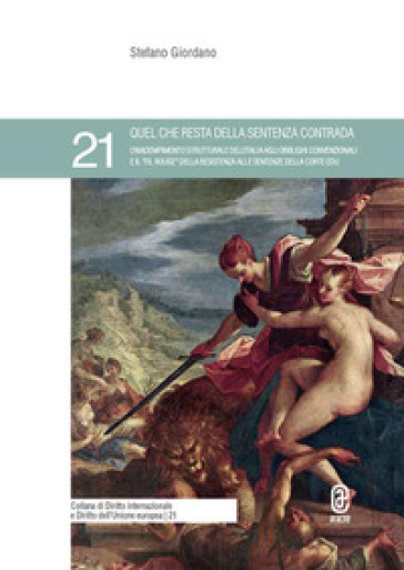 Quel che resta della sentenza Contrada. L'inadempimento strutturale dell'Italia agli obblighi convenzionali e il «fil rouge» della resistenza alle sentenze della Corte EDU