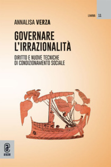 Governare l'irrazionalità. Diritto e nuove tecniche di condizionamento sociale