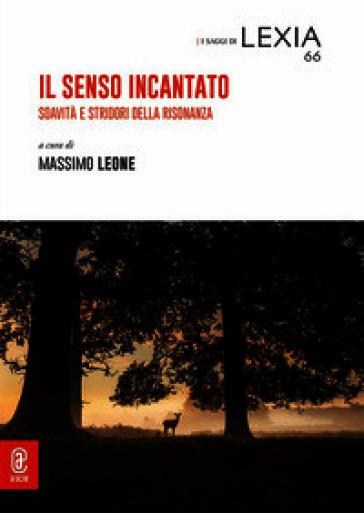 Il senso incantato. Soavità e stridori della risonanza