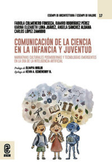 Comunicación de la ciencia en la infancia y juventud. Narrativas culturales posmodernas y tecnologías emergentes en la era de la inteligencia artificial