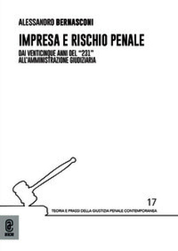 Impresa e rischio penale. Dai venticinque anni del «231» all'amministrazione giudiziaria
