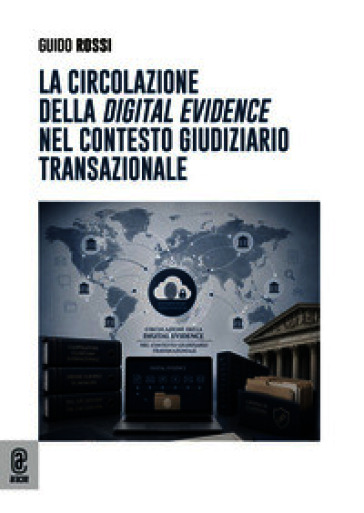 La circolazione della «digital evidence» nel contesto giudiziario transazionale
