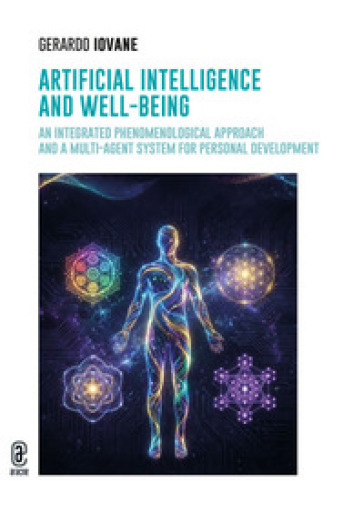 Artificial intelligence and well-being. An integrated phenomenological approach and a multi-agent system for personal development