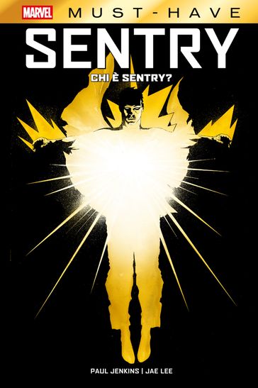 Marvel Must-Have: Sentry - Chi è Sentry?