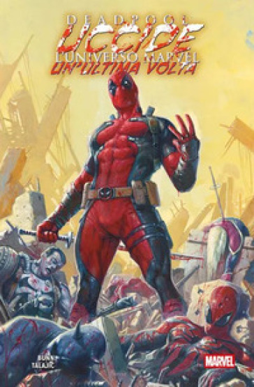Deadpool uccide l'universo Marvel. Un'ultima volta