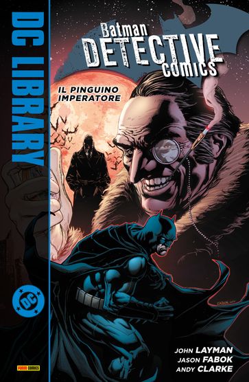Batman Detective Comics - Il Pinguino Imperatore