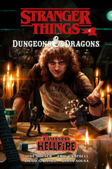 Stranger things e Dungeons & Dragons. Vol. 2: L' ascesa di Hellfire