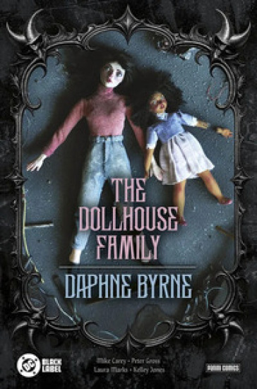 The dollhouse family. Daphne Byrne