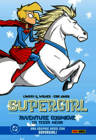 Supergirl. Avventure cosmiche da terza media