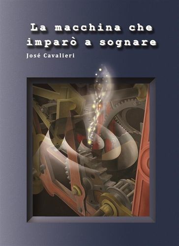 La Macchina che imparò a sognare