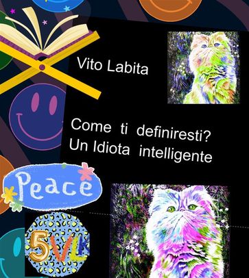 Come ti definiresti? Un Idiota intelligente