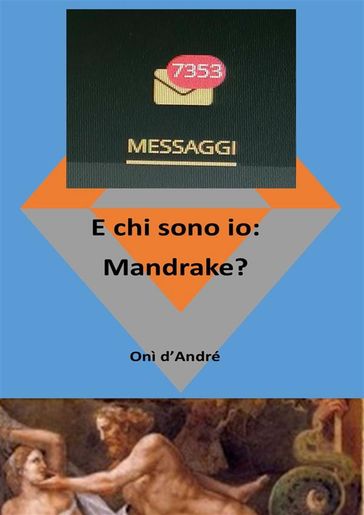 E chi sono io: Mandrache?