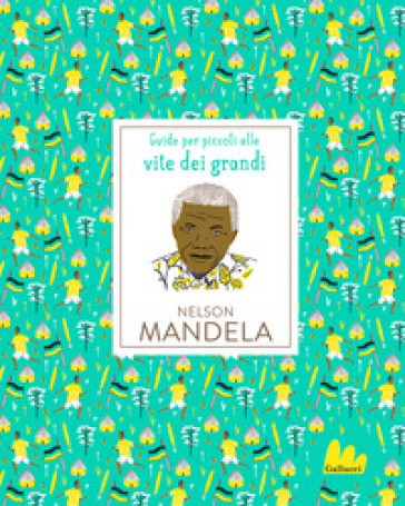 Nelson Mandela. Ediz. a colori