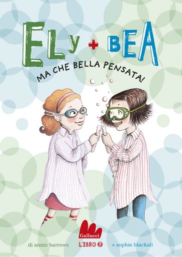 Ely + Bea 7 Ma che bella pensata!