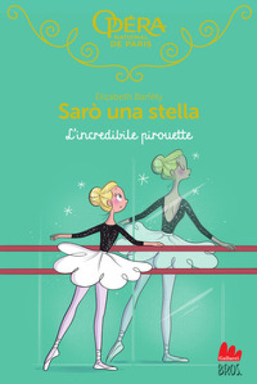 L'incredibile pirouette. Sarò una stella. Vol. 17