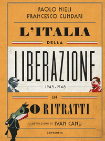 L'Italia della liberazione in 50 ritratti