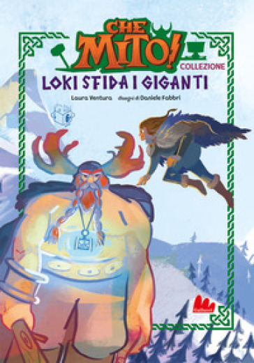 Loki sfida i giganti. Che mito! Collezione