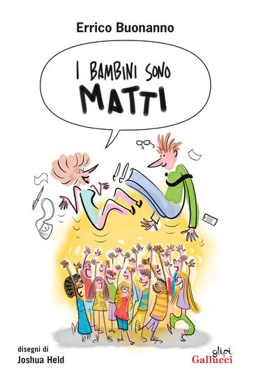 I bambini sono matti