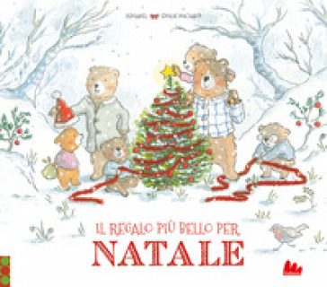 Il regalo più bello per Natale. Ediz. a colori