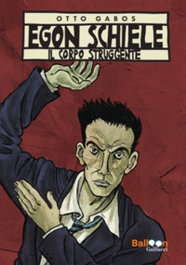 Egon Schiele. Il corpo struggente. Nuova ediz.