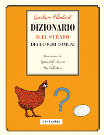 Dizionario illustrato dei luoghi comuni. Ediz. a colori