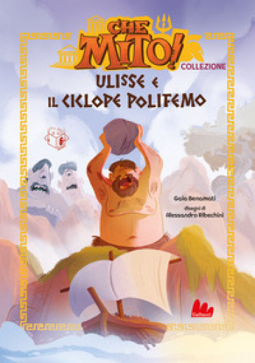 Ulisse e il ciclope Polifemo. Che mito! Collezione. Ediz. a colori