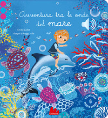 Avventura tra le onde del mare. Ediz. a colori