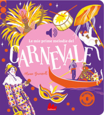 Le mie prime melodie del carnevale. Ediz. a colori