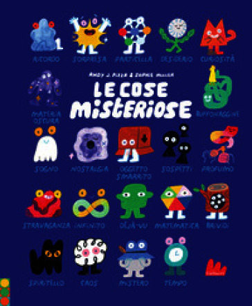 Le cose misteriose. Ediz. a colori