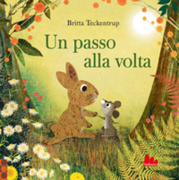 Un passo alla volta. Ediz. a colori