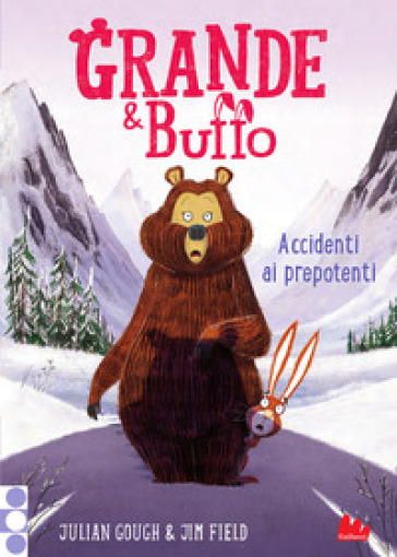 Grande & Buffo. Accidenti ai prepotenti. Ediz. a colori. Vol. 5