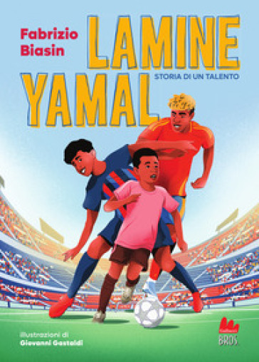 Lamine Yamal. Storia di un talento. Ediz. a colori