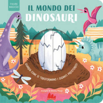 Il mondo dei dinosauri. Figure magiche. Nuova ediz.