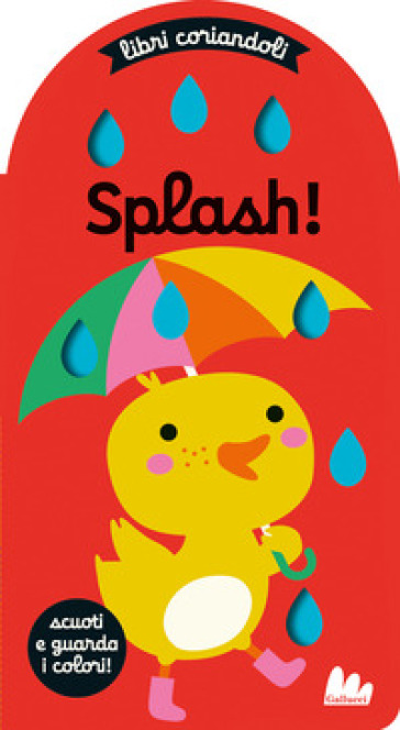 Splash. Libri coriandoli. Ediz. a colori