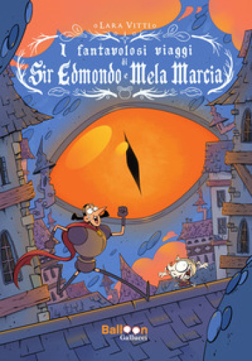I fantavolosi viaggi di Sir Edmondo e Mela Marcia