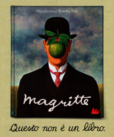 Magritte. Questo non è un libro. Ediz. a colori