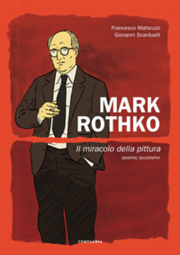 Mark Rothko. Il miracolo della pittura. Nuova ediz.