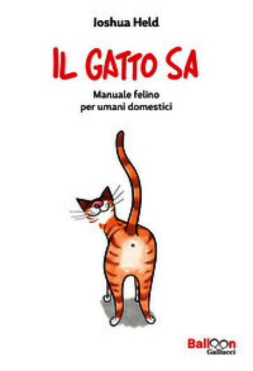 Il gatto sa. Manuale felino per umani domestici
