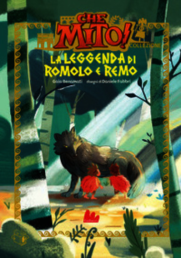 La leggenda di Romolo e Remo. Che mito! Collezione